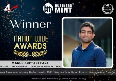 Manoj Suryadevara Receives Business Mint Nationwide Award for Most Prominent Industry Professional – 2023, Bentonville in Retail Product Management Category – Walmart Global Tech