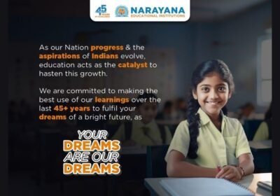 A renewed approach: Narayana Educational Institutions launches “Your Dreams Are Our Dreams” Campaign