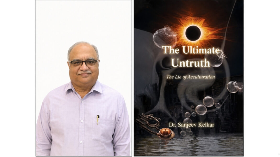 Dr. Sanjeev Kelkar’s The Ultimate Untruth Explores Healthcare, Politics and the Human Struggle for Change